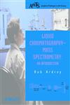 Liquid Chromatography Mass Spectrometry: An Introduction (Analytical Techniques in the Sciences (AnTs) *),0471498017,9780471498018
