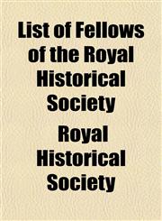 List of Fellows of the Royal Historical Society,1152388797,9781152388796