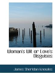Woman's Wit or Love's Disguises,1117417026,9781117417028