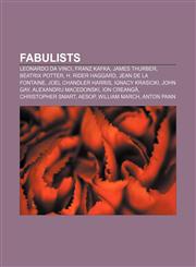 Fabulists Leonardo da Vinci, Franz Kafka, James Thurber, Beatrix Potter, H. Rider Haggard, Jean de La Fontaine, Joel Chandler Harris,1156771099,9781156771099