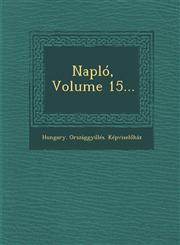 Napló, Volume 15...,1249996171,9781249996170