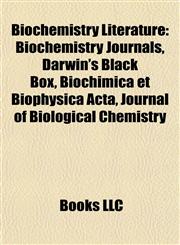 Biochemistry Literature Biochemistry Journals, Darwin's Black Box, Biochimica et Biophysica Acta, Journal of Biological Chemistry,1157781551,9781157781554