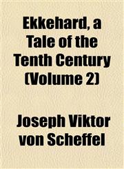 Ekkehard, a Tale of the Tenth Century (Volume 2),1152892762,9781152892767