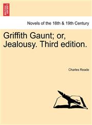 Griffith Gaunt; Or, Jealousy. Third Edition.,1241379041,9781241379049