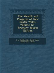 Wealth and Progress of New South Wales, Volume 12,1289914877,9781289914875