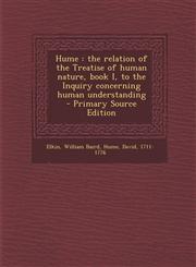 Hume The Relation of the Treatise of Human Nature, Book I, to the Inquiry Concerning Human Understanding - Primary Source E,1287672248,9781287672241