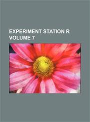 Experiment station r Volume 7,1130825493,9781130825497