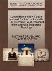 Cohen (Benjamin) v. Central National Bank of Jacksonville U.S. Supreme Court Transcript of Record with Supporting Pleadings,1270552333,9781270552338
