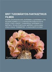 Brit Tudomanyos-Fantasztikus Filmek Avatar, Gyilkos Bolygo, Superman II, Superman II: The Richard Donner Cut,1232916692,9781232916697