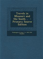Travels in Missouri and the South .. - Primary Source Edition,1293497789,9781293497784