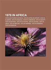 1978 in Africa 1978 elections in Africa, 1978 in African sport, 1978 in Algeria, 1978 in Angola, 1978 in Comoros, 1978 in Egypt,1157556531,9781157556534
