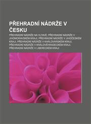 Přehradní nádrže v Česku Přehradní nádrže na Vltavě, Přehradní nádrže v Jihomoravském kraji, Přehradní nádrže v Jihočeském kraji,123287468X,9781232874683