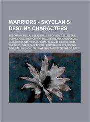Warriors - SkyClan's Destiny characters Beechpaw, Bella, Billystorm, Birdflight, Bluestar, Bouncefire, Bouncepaw, Brackenheart, Cherrytail, Cloudstar, Clovertail, Coal, Cora, Creekfeather, Creekkit, Creekpaw, Dodge, Ebonyclaw, Echosong, Egg, Fallensnow,1234651866,9781234651862
