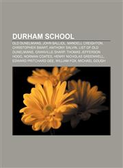 Durham School Old Dunelmians, John Balliol, Mandell Creighton, Christopher Smart, Anthony Salvin, List of Old Dunelmians, Granville Sharp,123327273X,9781233272730