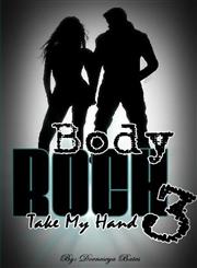 Body Rock 3 Take My Hand,1304820246,9781304820242