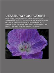 UEFA Euro 1984 players Enzo Scifo, Gheorghe Hagi, Emilio Butragueño, Andoni Goikoetxea Olaskoaga, Michel Platini, Lothar Matthäus,1155759206,9781155759203