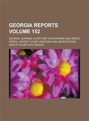Georgia Reports Volume 152,1236994787,9781236994783