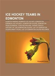 Ice hockey teams in Edmonton Alberta Pandas women's ice hockey, Edmonton Eskimos (ice hockey), Edmonton Oilers, Edmonton Road Runners,1233299409,9781233299409