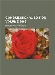 Congressional edition Volume 3808,1231194065,9781231194065