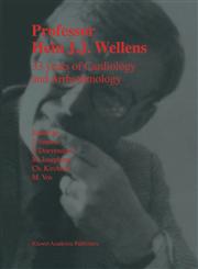Professor Hein J.J. Wellens 33 Years of Cardiology and Arrhythmology,0792362098,9780792362098