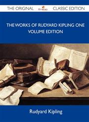 The Works of Rudyard Kipling One Volume Edition - The Original Classic Edition,1486152856,9781486152858