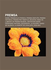 Premsa Diaris, Premsa electrònica, Premsa gratuïta, Premsa històrica, Premsa per temàtica, Revistes, Índex de llibertat de premsa mundial,1232732672,9781232732679
