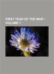First Year of the War (Volume 1),1154359239,9781154359237
