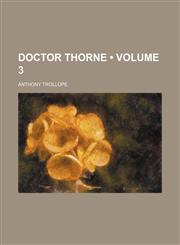 Doctor Thorne (Volume 3),1154029050,9781154029055