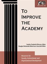 To Improve the Academy, Vol. 23 Resources for Faculty, Instructional, and Organizational Development 1st Edition,1882982762,9781882982769
