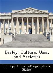 Barley Culture, Uses, and Varieties,1249912393,9781249912392