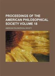 Proceedings of the American Philosophical Society Volume 18,1153255235,9781153255233