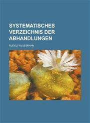 Systematisches Verzeichnis Der Abhandlungen,1153513242,9781153513241