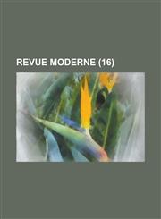 Revue Moderne (16),123450877X,9781234508777