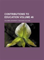 Contributions to education Volume 46,1236032098,9781236032096