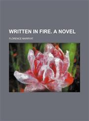Written in Fire. a Novel,1151410969,9781151410962