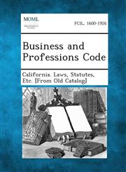 Business and Professions Code,1289341915,9781289341916