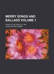 Merry songs and ballads Volume 1; prior to the year A.D. 1800,1231215984,9781231215982