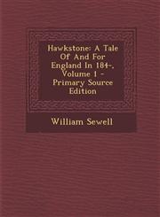 Hawkstone A Tale Of And For England In 184-, Volume 1 - Primary Source Edition,1294045938,9781294045939