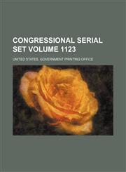 Congressional serial set Volume 1123,1236038541,9781236038548