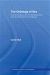 The Ontology of Sex A Critical Inquiry Into the Deconstruction and Reconstruction of Categories,0415359791,9780415359795