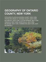 Geography of Ontario County, New York Populated places in Ontario County, New York, Protected areas of Ontario County, New York, Bloomfield,1233123785,9781233123780