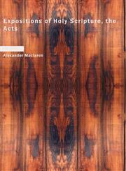 Expositions of Holy Scripture, the Acts,1426429266,9781426429262