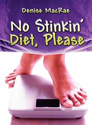 No Stinkin' Diet, Please,1604415312,9781604415315