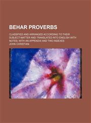 Behar proverbs; classified and arranged according to their subject-matter and translated into English with notes with an appendix and two indexes,1151048771,9781151048776