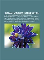 German musician Introduction Paul Godwin, Conrad Schnitzler, Rüdiger Oppermann, Lexy & K-Paul, Ian Pooley, Oliver Shanti, Mani Neumeier,1157451055,9781157451051