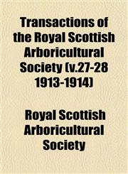 Transactions of the Royal Scottish Arboricultural Society (v.27-28 1913-1914),1153425912,9781153425919