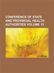 Conference of State and Provincial Health Authorities Volume 15,1154177211,9781154177213