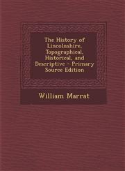 History of Lincolnshire, Topographical, Historical, and Descriptive,128745755X,9781287457558