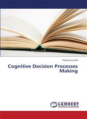 Cognitive Decision Processes Making,365950341X,9783659503412