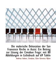 Die malerische Dekoration der San Francesco Kirche in Assisi Ein Beitrag zur Lösung der Cimabue Fra,1110000987,9781110000982